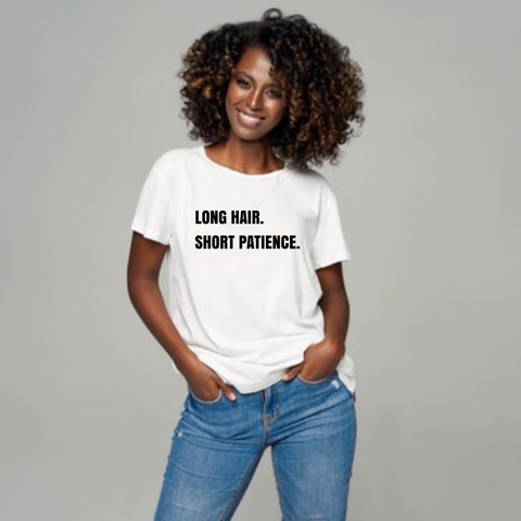 Long Hair Short Patience Tshirt